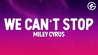 Miley Cyrus - We Can’t Stop (Lyrics)