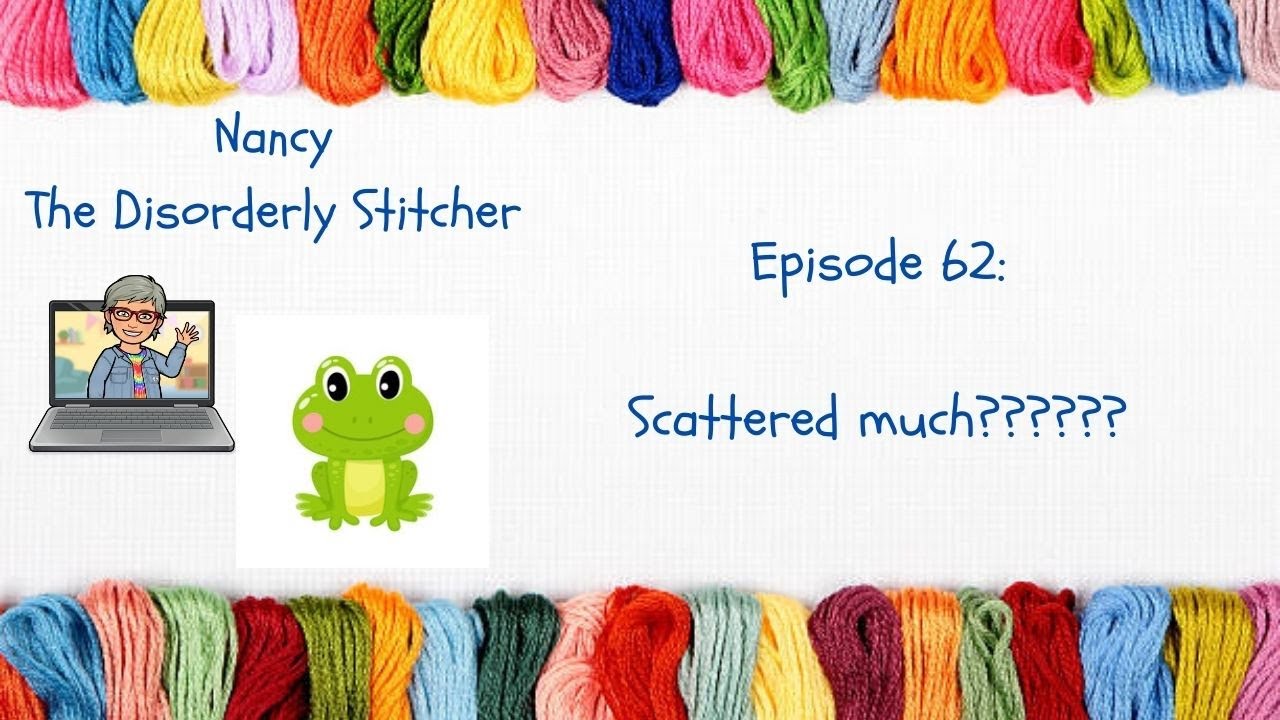 Episode 62:  Scattered much???