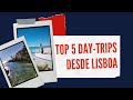 Los 5 mejores paseos desde Lisboa | Luli en Portugal