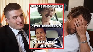 Matthew McConaughey: "How To Find TRUE LOVE"