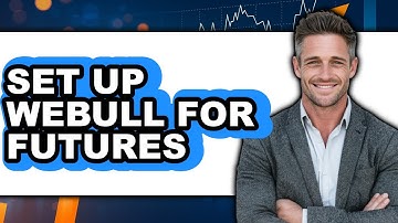 How to Set Up Webull for Futures (UPDATED)