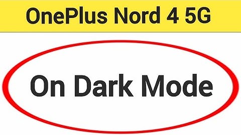 OnePlus Nord 4 5G me dark mode on kaise karen, how to on dark mode