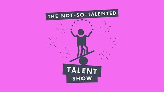 Not-So-Talented Talent Show