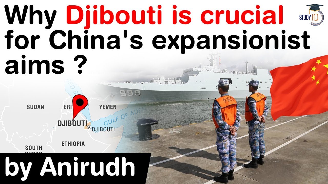 China Djibouti Relations Why Djibouti is crucial for China's