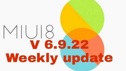 New update of MIUI 8 v 6.9.22 (BETA) for  all Xiaomi  mobile