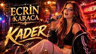 Ecrin Karaca - Kader (Yeni Arabesk Şarkı 2026) 🔥