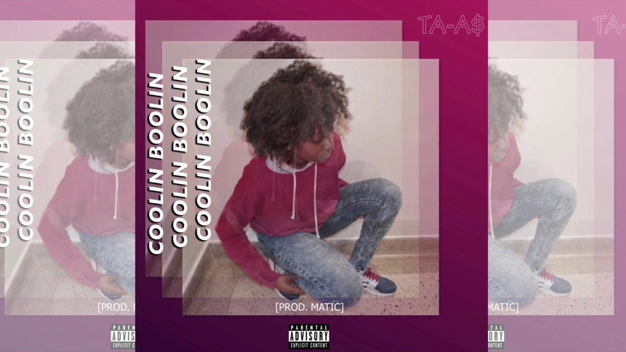Tajah Asuan - Coolin Boolin [Prod. Matic]