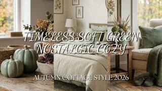 AUTUMN COTTAGE STYLE 2026 | Timeless Soft Green Decor Ideas for a Nostalgic Cozy Home screenshot 2