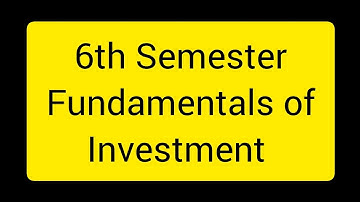 Fundamentals Of Investment/6th Semester Bcom Finance