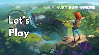Embarking on an Epic Journey - Lets Play - Planet Explorers - Episode 1