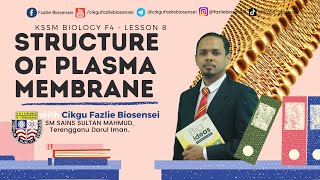 BIOLOGY KSSM F4 - STRUCTURE OF PLASMA MEMBRANE