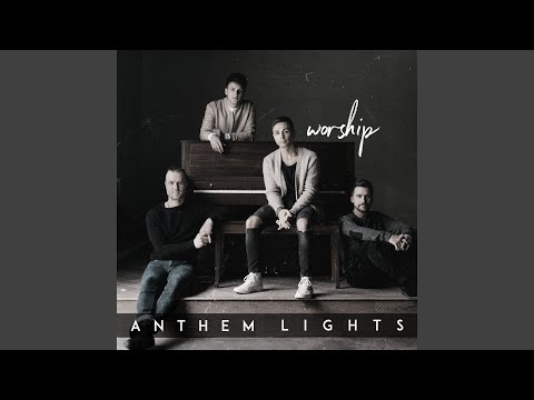 Here I Am To Worship - Anthem Lights