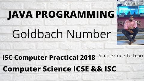 Goldbach number in java || two prime number with given sum || ISC Computer Science Practical || 2018
