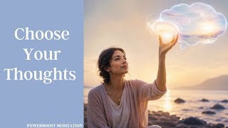 CHOOSE YOUR THOUGHTS with Rona: Powerboost Meditation