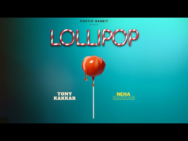 LOLLIPOP - Tony Kakkar, Neha Kakkar | Official Audio class=