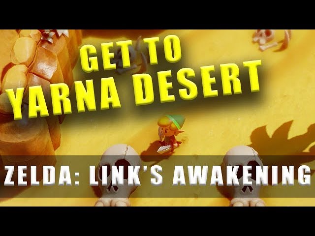 Zelda: Link's Awakening - Yarna Desert location, where to find
