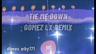 Story WA 30 Detik Beat - TIE ME DOWN - Gomez Lx Remix