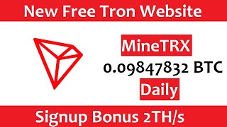 New Free Tron Mining Site 2022-Free CLoud Mining Site 2022-Minetrx Review