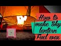 How to make fuel wax for sky lantern