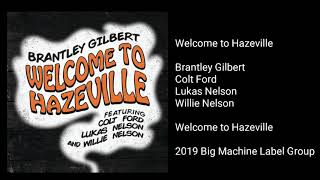 Brantley Gilbert - Welcome to Hazeville (feat. Colt Ford, Lukas Nelson, & Willie Nelson)