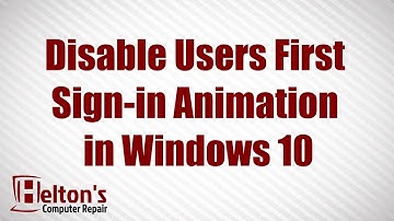 How to Disable User First Sign-in Animation in Windows 10