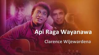 Video thumbnail of "Api Raga Wayanawa - Clarence Wijewardena"