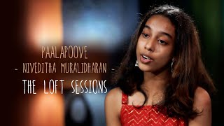 Paalapoove Niveditha Muralidharan The Loft Sessions