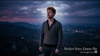 Broken Stars, Empty Sky 🌙💔 | Emotional Sad Love Song official by Ed Sheeran style 2026