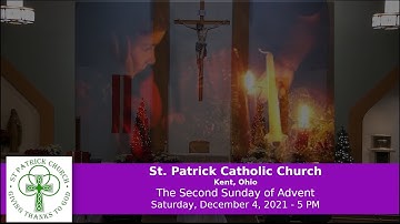 St. Patrick Parish - Kent, Ohio -Second Sunday of Advent - Saturday, 12/4/2021 (5 pm)
