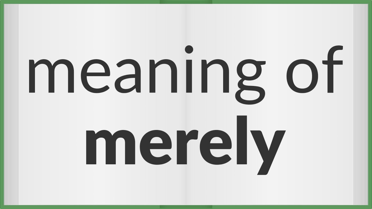 English Vocabulary - Merely meaning 