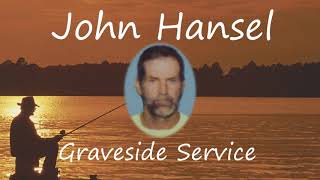 John Hansel Graveside Service