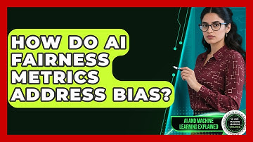 How Do AI Fairness Metrics Address Bias? - AI and Machine Learning Explained
