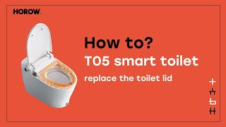 How to Replace the Toilet Lid on a HOROW T05 Smart Bidet Toilet | Step-by-Step Guide screenshot 2