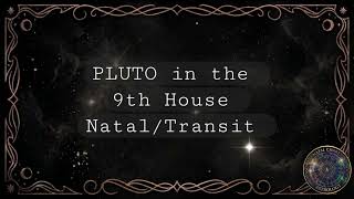 Pluto in the 9th House Natal/Transit @natal-astrology 