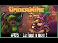 NOUVEAU PERSO : Lapin noir ⛏️ Undermine 2 #05