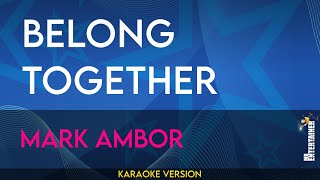 Belong Together - Mark Ambor (KARAOKE) Resimi