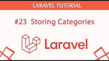 #23  Storing Categories in Laravel