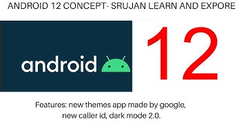 ANDROID 12 CONCEPT- SRUJAN LEARN AND EXPLORE