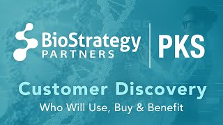BioStrategy Partners Apr 2020 PKS: Customer Discovery
