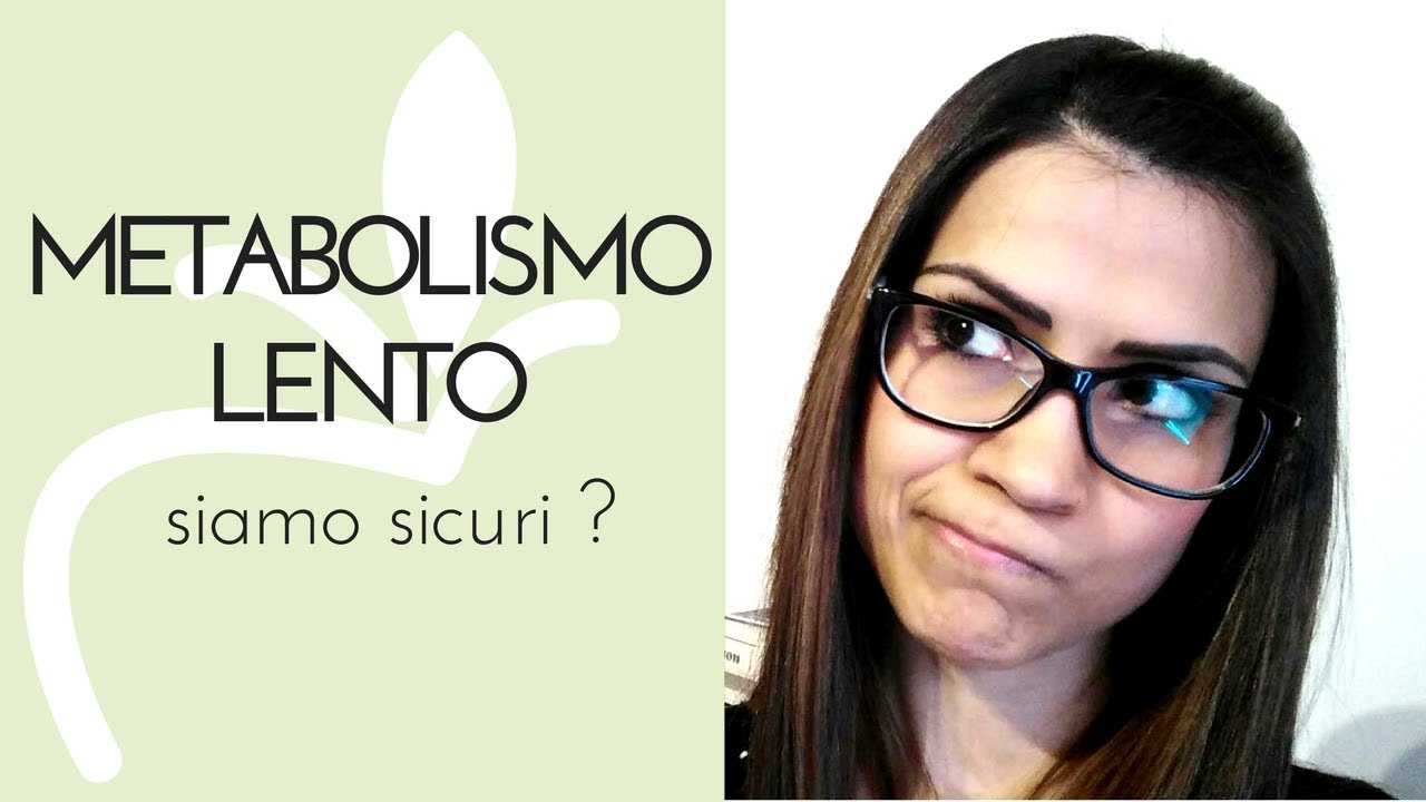 🍏 METABOLISMO LENTO - Siamo sicuri?