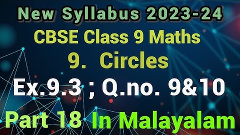 Exercise 9.3 Q.no.9&10 New Syllabus CBSE Class 9 Maths Chapter 9 Circles In Malayalam