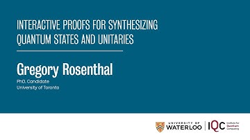 Interactive proofs for synthesizing quantum states and unitaries - Gregory Rosenthal