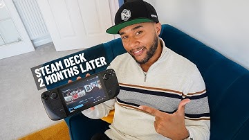Steam Deck - 2 Months Later!