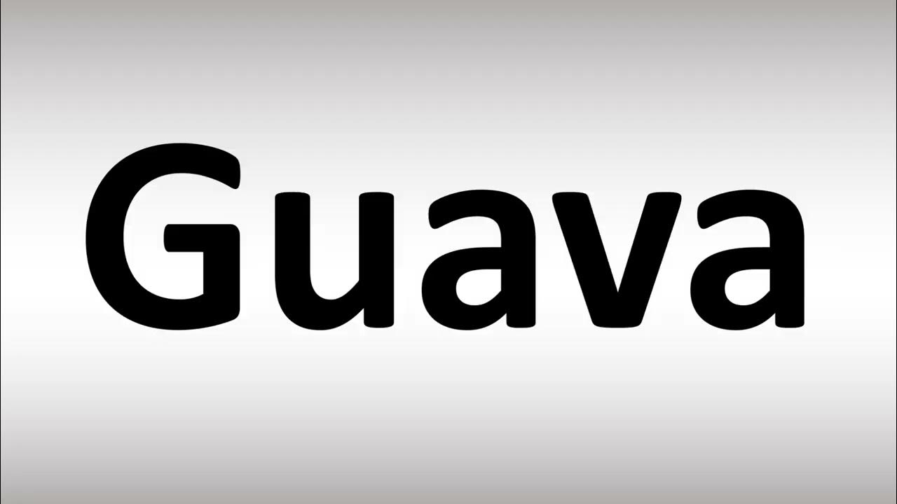 How to Pronounce Guava YouTube