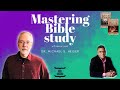 Mastering Bible study with Dr. Michael S. Heiser