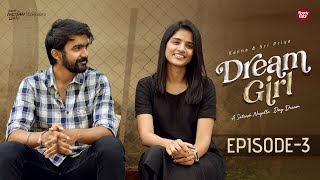 Dream Girl | Episode 3 | Telugu Webseries 2022 | Rowdy Baby | South Indian Logic