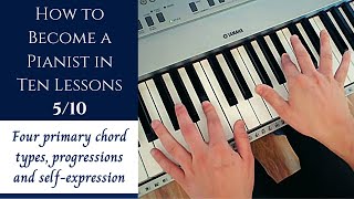 How to Become a Pianist in Ten Lessons - Lesson 5: Chordially Yours How to Become a Pianist in Ten Lessons - Lesson 5: Chordially Yours