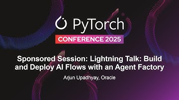 Sponsored Session: Lightning Talk: Build and Deploy AI Flows with an Agent Factory - Arjun Upadhyay