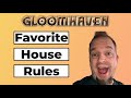 Gloomhaven - My 5 FAVORITE House Rules