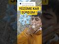 Yüzüme kar sürdüm 🤢 #keşfet #ytdayibenionecikarnolur #keşfetedüş #öneçıkar #akım